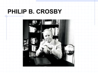 PHILIP B. CROSBY
 