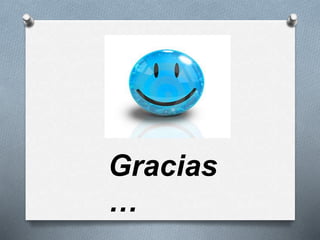 Gracias 
… 
