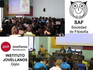 SAF Sociedad de Filosofía INSTITUTO JOVELLANOS Gijón 