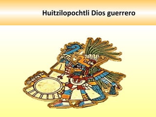 Huitzilopochtli Dios guerrero  