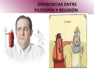 DIFERENCIAS ENTRE   FILOSOFÍA Y RELIGIÓN paqnadielolea.blogspot.com  En el caso de la religión  católica por ejemplo, se atribuye que el  mal, los vicios y el pecado , no son causados por Dios, sino por el  demonio  y también porque el ser humano tiene el  libre albedrío  para decidir que hacer y que no. 