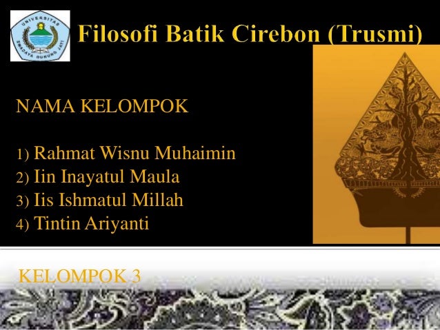 Filosofi Batik Cirebon trusmi Filosofi Batik Cirebon trusmi
