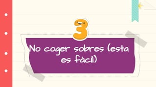 No coger sobres (esta
es fácil)
 