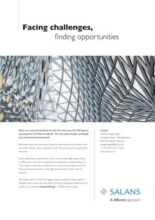 96 
Solutions such as: 
• debt forgiveness (despite possible taxation 
impacts); 
• debt pull-ups; 
• debt to hybrid swaps; and 
• internalisation of debt (with PPLs established as a 
new instrument for external investors, mainly 
senior and mezzanine lenders) have all been used 
successfully to establish a mechanism which, 
depending on the circumstances, allows lenders to 
recover value in an investment. Despite these 
innovative solutions, however, German lenders 
continue to hesitate to take an equity position in 
their investments. Instead, they have tried to gain 
control of restructuring processes by installing 
trustees (so called “double trust” given that the 
trustee is not only working for the party handing 
over the security but also for the secured lenders; 
examples include cases like Novem, Gienanth and 
even Opel) and trying to capture upside potential 
by agreeing on promising notes. 
With a significant level of older leveraged deals still 
out there, the prospect of ongoing restructuring of 
these cases in particular seems inevitable as the 
“debt maturity wall” approaches – despite being 
smoothed due to bond issues and amend-to-extend 
transactions used to push maturities out into the 
future. Adding to this refinancing problem are the 
companies of the Mittelstand, which were probably 
quite happy to pick up a piece of the “standard 
mezzanine programme” pie a few years back, only to 
find now that it is very difficult to get new investors 
bringing money to the table at par. Even the newly 
opened market for the so called “Mittelstands Bonds” 
does not seem liquid enough to solve each and every 
case, especially given the fact there are already 
indications of trouble ahead in this newly established 
segment of the capital market. 
Insolvency law – long awaited 
changes towards the right direction 
An article like this one would be incomplete without a 
comment on the latest changes to the insolvency laws 
in Germany. Much has been said already regarding the 
impact of these changes which have been effective 
since the beginning of March 2012. From a business 
perspective, the ability of the lender to influence the 
appointment of the (temporary) insolvency 
administrator is significant and moves the regime more 
into line with the creditor friendly approach of the UK’s 
system. Creditors will certainly also use this influence to 
get a more business oriented and going concern 
oriented administrator appointed rather the “man next 
on the court’s list”. It is hoped that this will improve the 
reliability and predictability of insolvency proceedings. 
Under the new regime, lenders will have the 
opportunity to form a preliminary creditors’ committee 
and thereby enhance their influence on a proceeding. 
On the other hand, the strengthening of the debtor 
in possession concept and the newly established 
“Schutzschirm” regime will act to move the law closer 
to a debtor-friendly US concept. The “Schutzschirm” 
regime, a kind of pre-insolvency proceeding which 
provides an automatic stay before an administrator has 
been appointed, will act to protect both the interests 
of debtors and creditors at the critical time of distress 
before an insolvency appointment is made. In theory, 
both concepts should allow for more a successful 
implementation of “pre-packed plans”. 
The new insolvency law now also allows for a 
more classical US Chapter 11 style debt for equity 
swap to take place in an insolvency proceeding, 
allowing a cram down of the equity holders of a 
company and allowing for a conversion of creditor 
claims to shares in the company. This was previously 
unavailable as a restructuring tool in the German 
insolvency regime, a notable omission in comparison 
with other jurisdictions. With the availability of these 
tools, the German insolvency law has been brought 
up to date to accommodate many of the 
restructuring tools and procedures which have 
emerged throughout Europe over the last few years. 
Overall, the new law is, on paper, a significant step 
forward in providing a more attractive, proactive and 
useful tool in restructuring. For restructuring 
professionals, the new law provides the likelihood of 
ongoing involvement in cases which reach insolvency, 
where previously the advisors in place would have 
been replaced by an entirely new (and unfamiliar) 
team by the incumbent insolvency administrator. 
However, it remains to be seen whether the new law 
will deliver on its early promise in practice. Early cases 
clearly indicate that the new rules are being well 
accepted with Dura Tufting and Drescher being dealt 
with under a DIP regime and with administrators for 
Draftext and ADA Systemhaus being “selected” by the 
lenders. However, there remain several flaws to 
insolvency as a restructuring tool in Germany, even 
under the new regime. It remains to be seen whether 
these flaws will prevent the new law from delivering 
the promised benefits. 
In another round of changes to the German 
insolvency law one might hope that, for example, a 
concept of a “group insolvency” such as the 
“substantive consolidation” concept which exists under 
the US Chapter 11 regime and a restructuring tool like 
a “Scheme of Arrangement”, as we know under English 
law, will be implemented. Overall, only experience with 
real life cases will show if the changes to the law will 
help to remove the ongoing stigma of insolvency in 
 