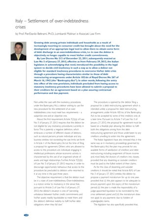 106 
minute opportunity to gain some leverage over their 
creditors. In the past, prior to the most recent 
amendment of September 2011, debtors protected by 
the standstill order had proceeded to dispose of a 
substantial part of their assets and also to favour 
certain creditors (more crucial to business 
maintenance or where default created greater legal 
risks for managers) over the rest. There have been 
literally thousands of conciliation and rehabilitation 
applications that in their vast majority never 
developed into restructuring negotiations. 
This perceived abuse of process led Parliament to 
consider various amendments to the proceeding. It 
was suggested that the qualification criteria were too 
loose (the conciliation statute spoke of severe financial 
difficulties as the standard of qualification). Accordingly, 
the new requirement has been elevated to actual or 
threatened (“looming”) cessation of payments. This 
seems inappropriate as it makes recovery available 
only to debtors that may be too distressed to benefit 
from a restructuring agreement. Another change is the 
prohibition of the sale of real property and equipment 
(regrettably, a vague term) by those under the 
provisional order. 
These changes miss the main cause of statutory 
malfunction, which is the excruciatingly slow pace of 
the Greek judicial process. An application for the 
opening of proceedings may take up to four months, 
which the decision to open may take an additional 30 
to 60 days. The statutory four-month negotiation 
period may be extended by a new application, which 
will take at least one month to be heard and may also 
take an equal period for the decision itself. In effect, 
the four plus one month standstill period which the 
statute seems to provide on first reading is more likely 
to last more than twice that. A whole year of 
moratorium at the cost of an application seems a 
terrific bargain especially for those that are less likely 
to benefit from a restructuring. However, if the period 
of actual protection were to be shortened to an 
actual four months and additional constraints were to 
be imposed, as suggested in the previous section, both 
the frequency and the impact of abuse would 
probably be reduced. 
Content of the agreement 
The agreement may provide for any address to the 
causes of the debtor’s financial and operational 
difficulties, including without limitation: 
i. changes to the terms of debtor liabilities, such as 
extension of time, events of default, interest rate, 
replacement of interest payment by the right to 
participate in enterprise profits, conversion of debts 
into bonds, whether or not convertible into issuer 
equity, or the subordination of current creditors in 
favour of new creditors; 
ii. debt-for-equity swap, in combination or not with a 
reduction of the debtor’s share capital; 
iii. agreements between creditors and equity holders 
as to creditor priority, management matters, 
agreements as to the transfer of stock such as 
rights of first refusal; 
iv. write-offs or write-downs of claims; 
v. partial disposition of debtor assets; 
vi. the appointment of a third party to operate the 
debtor’s business (including a lease of the business 
facilities and assets); 
vii. the transfer of the business in whole or in parts to 
a third party (including a company to which 
creditors have contributed their claims); 
viii. the suspension of individual enforcement actions 
against the debtor for a certain period after the 
agreement’s ratification (for up to six months); and 
ix. the appointment of a person to supervise the 
implementation of the terms of the ratified 
agreement, and the designation of its powers and 
authority in that capacity. 
The agreement must be accompanied by a 
business plan which forms a part of the overall 
agreement. 
Ratification of the agreement 
The filing must include an expert opinion (issued by a 
bank or an auditor), certifying that the agreement has 
been signed by the requisite majority of creditors, that 
it renders the debtor viable and takes it out of 
cessation of payments, does not adversely affect the 
collective satisfaction of creditors, treats creditors of the 
same rank equally or whether any divergence from 
such equal treatment is necessary for serious business 
or social reason. 
It should be noted that Greek law, especially since 
the onset of the current crisis, has given certain types 
of creditors significant preference over all others. In 
particular, employees and pension funds are entitled 
to have their claims satisfied in priority to all other 
creditors, including secured creditors. In practice, an 
agreement which anticipates a significant reduction in 
the amount of employee and pension fund claims may 
have great difficulty in receiving ratification. 
Consequences of ratification 
An agreement rendering the debtor viable, treating all 
creditors of the same type equally and not putting any 
non-consenting creditor in a worse position that it 
would have been in a bankruptcy liquidation of the 
debtor, shall be ratified and as such will bind on all 
creditors, whether consenting or not. 
The ratification of the restructuring agreement has 
no impact on third-party securities, whether personal 
or in rem. The same applies to co-obligors; their 
liabilities are not affected by any reduction or other 
alteration of the liabilities of the debtor. 
 