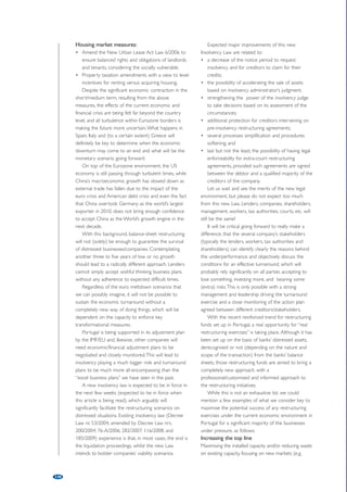 126 
uses the provisions of the EU Regulation 1346/2000, 
and, in order to benefit from a friendlier location for 
restructuring, states that its Centre Of Main Interests is 
not located in Luxembourg. Should the latter occur, it 
might be more difficult to have the provisions of the 
Law enforced. Local courts or insolvency practitioners 
might be reluctant to accept claims lodged by the 
Representative and not by the bondholders individually. 
In conclusion 
Despite the fact that bondholders are legally protected 
and well organised under Luxembourg law, compared 
to other types of lenders, they quite often fail to 
achieve a successful restructuring, as most of the time 
the bondholders individually have divergent interests 
from the bondholders’ body. Nevertheless, Luxembourg 
with its large amount of euro bonds continues to be a 
welcoming and secure country for bondholders. 
Authors: 
Christel Dumont 
Partner, Restructuring  Insolvency/Real Estate 
Email: cdumont@opf-partners.com 
Martine Gerber-Lemaire 
Partner, Restructuring  Insolvency Practice Head 
Real Estate/Corporate 
Email: mgerber@opf-partners.com 
OPF Partners 
291, Route d’Arlon 
BP 603 
L-2016 Luxembourg 
Tel: +352 46 83 83 
Fax: +352 46 84 84 
Website: www.opf-partners.com 
 