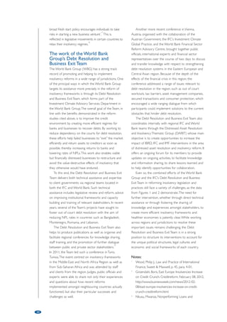Region Time (in years) Cost (as % of the estate) Recovery rate 
Sub-Saharan Africa 3.4 23 19.1 
Middle East  North Africa 3.4 14 29.7 
East Asia  Pacific 2.9 23 29.5 
Eastern Europe  Central Asia 2.7 13 35.8 
Latin America  Caribbean 3.3 16 30.7 
South Asia 3.4 9 29.0 
OECD high income 1.7 9 68.2 
These claims are borne out by economic analyses. 
Evidence shows that reforms, particularly those that 
encourage and support speedier debt repayment and 
out-of-court restructurings, lead both to higher 
returns to creditors and to cheaper and more 
accessible credit. In 1999, reform of debt 
reorganisation in Colombia streamlined the procedure 
by tightening statutory deadlines and reduced the 
ability of debtors to protract the appeal process.11 
These reforms had the effect of improving the 
position of viable firms and shortened the overall 
duration of reorganisation from 34 to 12 months.12 
Another study, looking at the effects of Thailand’s 1998 
bankruptcy reform, which included the introduction of 
a framework for debt rehabilitation, demonstrated a 
decline in the level of NPLs and in the cost of 
resolving the insolvency.13 
Studies have also shown that reforms which focus 
on reducing the time required to resolve debt recovery 
claims reduce the cost of credit as well as increase the 
aggregate supply of credit in an economy. Out of court 
debt recovery tribunals in India, for example, have not 
only increased the speed of repayments, but have also 
yielded to creditors a greater claim to an increased 
value on collateral, and led to lower interest rates on 
larger loans.14 The Brazilian bankruptcy reform of 2005 
which established increased creditor protection, for 
example, was found to have resulted in a 22% 
reduction in the cost of credit and a 39% increase in 
the aggregate level of credit.15 
Other studies document an alternative economic 
effect that an effective insolvency law regime can have 
on entrepreneurial activity and MSME growth. The 
extent to which insolvency regimes are ‘forgiving’ 
appears to have a significant effect on entrepreneurship 
and levels of self employment across countries. Research 
shows that reforms that make bankruptcy regimes more 
‘forgiving’ typically lead to an increase the supply of 
entrepreneurs.16 In contrast, the absence of a debt 
discharge mechanism in the event of insolvency inhibits 
the entrepreneur from re-entering the marketplace, as ‘a 
9 
Figure 2: Insolvency indicators across regions 
Source: Doing Business Report, 2012. 
economic growth.5 When economic growth declines 
significantly after structural shocks that also drive up 
NPL rates, bank credit contracts further.6 
In addition to highlighting the effect of high NPL 
rates on overall economic health, the recent financial 
crisis has also underlined the need for effective 
insolvency frameworks in order to resolve NPLs as 
quickly, effectively, and efficiently as possible.7 
Nevertheless, the insolvency frameworks of many 
countries are often ill prepared to resolve NPLs in an 
optimal manner. Several key indicators bear this out, 
showing low rates of recovery, a high cost of resolving 
insolvency and protracted time periods before any 
eventual resolution (Figure 2).8 
In many ways, these indicators are a reflection of a 
general reliance among jurisdictions on court-based 
proceedings to resolve insolvency, rather than availing 
of more efficient and cost effective out-of-court debt 
resolution methods. In many economies, enforcement 
tools are rigid with insolvency frameworks outdated. In 
101 of 168 economies, for example, foreclosure and 
liquidation are the proceedings most commonly used, 
usually with no provision for a restructuring of a 
company’s debt in a way that allows the business to 
continue operating – even for a business that is 
potentially viable.9 
Ultimately, an effective insolvency regime should 
enable a distressed business and its creditors to reach 
an optimal outcome that preserves firm value and 
maximises stakeholder returns. Available IMF and 
World Bank data suggest, however, that hundreds of 
billions of dollars in business value are “destroyed” in 
emerging markets due to a lack of legal mechanisms 
that adequately resolve these cases of insolvency.10 
This negatively impacts entrepreneurship, access to 
credit, bank loan recovery and jobs. The challenge is to 
reform legislative and regulatory frameworks such that 
NPLs are more easily resolved, thereby reducing their 
pressure on balance sheets, increasing the availability 
of affordable credit and ameliorating their negative 
effects on the overall economy. 
 