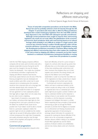 18 
and accommodation expenses, a waived registration 
fee, two years free membership in the IBA, LPD, PPID 
and one Committee from the awarding Section, as well 
as the waiver of a registration fee to either the next 
IBA Annual Conference or one of the Section’s 
conferences to be held the following year. 
SIRC’s 2012 scholarship topic deals with finding the 
right balance between the rights of creditors and 
pension holders of insolvent entities. Each submitter 
should describe the balance struck in his or her 
jurisdiction between these competing interests and 
analyse critically (i) whether the interests of (future) 
pension holders are overprotected so that non-privileged 
creditors of insolvent entities are not 
treated fairly; (ii) whether pension holders’ interests 
are not sufficiently protected and are junior to the 
rights of creditors; or (iii) whether the law and policy 
of his or her jurisdiction is a sound compromise. 
Submissions are due by Monday April 9, 2012. 
IBA guide on cash pooling 
SIRC, through the Herculean efforts of editor Marcel 
Willems (Kennedy Van der Laan), is well into the 
process of finalising its practical guide on cash pooling in 
many significant global jurisdictions. Pooling cash within a 
corporate group or among a number of related 
companies is commonplace and enables the best use of 
the funds available at as low a cost as possible, thus 
strengthening the financial position and leverage of the 
companies involved. One result of the current 
economic low tide, however, is that there are some 
specific caveats to observe. Not only are regulatory 
constraints tightening by the day, but the risk of 
insolvency and the resulting competing claims to pooled 
cash is becoming an increasingly pressing issue. 
SIRC’s guide will be written by leading practitioners 
from a wide range of countries who will provide 
detailed analysis on the provisions in their respective 
jurisdictions regarding cash pooling and insolvency. Each 
chapter follows the same template for ease of 
reference and topics featured include specific legal 
requirements from various perspectives, the liability of 
company directors, the potential for veil 
piercing/substantive consolidation, banking requirements, 
regulatory requirements and implicated tax issues. 
The SIRC journal: Insolvency and 
Restructuring International (IRI) 
The IRI is an informative substantive journal covering 
international insolvency and comparative law issues and 
key developments of concern to the global insolvency, 
distressed finance and turn-around communities in the 
insolvency fields. As IRI moves into its sixth year, the 
publication is accepting advertising in 2012, and with a 
wide global distribution, provides an opportunity for 
professionals to reach out to the insolvency community 
in an efficient way. Persons interested in advertising 
should contact Andrew Webster-Dunn 
(Andrew.webster-dunn@int-bar.org) at the IBA office. 
IRI is available on a subscription basis to non-IBA 
members, expanding the range and reach of the 
journal. Non-IBA members may arrange for a 
subscription by contacting Katherine Brewer 
(katherine.brewer@int-bar.org) at the IBA office. The 
success of the journal is due in large measure to the 
imagination and dedication of its Co-Editors, Karen 
O'Flynn (Clayton Utz) and Jennifer Stam (Gowlings), 
and to the hard work of the IBA publications 
department. IRI encourages contributions from all 
sources. Persons who would like to submit articles for 
consideration, or with ideas for topics upon and article 
can be written should contact our Co-Editors. 
The SIRC website – a place to visit 
Please see: http://www.ibanet.org/LPD/SIRC/Inslvncy_ 
Rstrcrng_Crdtrs_Rights/Default.aspx. The website is 
being coordinated by SIRC Website Officer Tomás 
Miguel Araya (M.  M. Bomchil) and Graham McPhie 
(Moon Beever). 
Readers who are not yet members of the IBA 
and/or SIRC to join the IBA by going to 
www.ibanet.org/join_the_iba/join_the iba.aspx, and 
select “Insolvency, Restructuring and Credi-tors’ Rights” 
as your free committee or, if you are already a member 
of the IBA, add the SIRC membership by adjusting your 
profile in the “My IBA” section of the website. 
Authors: 
Judith Elkin 
Co-Chair IBA-SIRC 
Haynes and Boone, LLP 
30 Rockefeller Plaza, 26th Floor 
New York, NY 10112 
US 
Tel: +1 212 659 4968 
Fax: +1 212 884 8228 
Email: judith.elkin@haynesboone.com 
Website: www.haynesboone.com 
David Jenny 
Co-Chair IBA-SIRC 
VISCHER Ltd 
Aeschenvorstadt 4 
P.O.Box 526 
4010 Basel 
Switzerland 
Tel: +41 58 211 33 49 
Fax: +41 58 211 33 10 
Email: djenny@vischer.com 
Website: www.vischer.com 
 