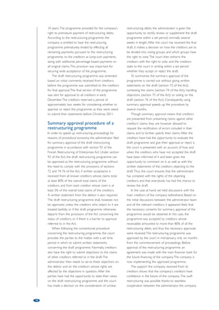 74 
a part of it under the new regulation is regarded as a 
restructuring proposal that a majority of the creditors 
need to accept during a vote. After acceptance from 
the creditors the transaction is still subject to 
verification by the court. 
The regulation has set out a few rules related 
to selling a business or part of it when the company 
is in restructuring. This among others includes the 
fact that a sale must be approved by the creditors 
by vote. As a basis for such a vote the restructurer 
is entitled to ensure that creditors are informed of 
the following: 
• the sales price; 
• an overview of assets, liabilities and mutually 
binding agreements included in the transaction; 
• the identity of the buyer. 
The rules do not include any restrictions or 
guidance on how the sales process must be designed 
and carried out. 
The restructurer of course has to find a balance 
between getting the highest price possible and 
ensuring that the transaction will actually be 
completed within the timeframe accepted. 
Floating charge and restructuring 
In order to better understand the context of the new 
restructuring rules, the Danish rules related to floating 
charge should be taken into consideration. 
Floating charge was introduced to Danish law in 
2005 in order to establish new means for businesses 
to finance growth. The rules have been popular and 
banks have been very efficient in applying the tool for 
improving their securities. Floating charge can include 
the value of inventories, receivables from customers, 
equipment, certain vehicles, goodwill and certain other 
specified assets. 
The downside of the floating charge instrument is 
that in the event of insolvency the amount of free 
assets available for restructuring efforts is often quite 
limited and the pledgee has a high degree of control 
over the situation. 
In the event of insolvency the pledgee is liable of 
a security of DKr50,000 (equals €6,700) to the 
receivership. 
It is obvious that the interests of the lenders 
and the borrowers are not necessarily equal and 
Danish law does not include any rules or duties 
related to lenders-liability principles. This combined 
with the lack of free assets often prevents efficient 
restructuring processes (in court as well as out 
of court). 
Change of management 
The new rules include the opportunity of changing 
management, if management does not cooperate 
loyally or jeopardise the creditors’ rights during the 
process. 
Change of management can be forced if creditors 
who represent at least 25% of the registered debt 
request to the court that the restructurer should take 
over the management of the business. Change of 
management has to be decided by the court. 
Commercial contracts 
Distressed companies often explore that business 
critical commercial contracts are terminated by the 
contract partners due to default in the form of 
delayed payment by the distressed company. Under 
the new rules it has become possible for the entity, if it 
is in restructuring, to continue such terminated 
agreements again. 
It is further included in the new rules that contract 
partners are not able to terminate an agreement 
merely due to the fact that the company goes into 
restructuring. However the contract partners can ask 
the company in restructuring if they wish to enter 
into the agreement. If the distressed company enters 
into the agreement monetary claims following the 
agreement become privileged for the time after the 
reference date. 
Furthermore it is not subject to approval from the 
contract partner if a business contract included in a 
business transfer agreement is part of a court 
sanctioned restructuring. 
The above items have been included in Danish law 
in order to support the ambition of saving more 
businesses and jobs and in order to encourage 
businesses to file for restructuring “early”. 
Of course these tools are in breach with basic 
principles of regular Danish contract law and are only 
possible under certain conditions. One of the primary 
conditions is that the contract may not be terminated 
earlier than four weeks before the company in 
restructuring wishes to continue it (and before the 
reference date). It is also a condition that the contract 
partner has not acted as a consequence of the 
termination. 
Experience from using the new 
regulation so far 
At the end of February 2012 there had been about 
200 cases under the new regulation, this included 
limited companies as well as physical persons. 
A review of the cases shows that most of the 
cases are minor in size and only a few of the cases 
have so far ended in court sanctioned restructurings. 
Some cases are still in progress and a large number of 
the cases have stopped and entered into bankruptcy. 
The number of cases indicates that a lot of 
distressed companies are handled out of court and 
 