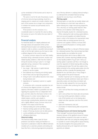 78 
10 years. The programme provided for the company’s 
right to premature payment of restructuring debts. 
According to the restructuring programme, the 
company is entitled to have the restructuring 
programme prematurely ended by effecting all 
remaining payments, pursuant to the restructuring 
programme, to the creditors as lump-sum payments, 
along with additional, percentage based payments on 
all original claims. This provision was important for 
securing wide acceptance of the programme. 
The draft restructuring programme was amended 
based on initial comments received from creditors, 
before the programme was submitted to the creditors 
for final approval. The final version of the programme 
was sent for approval to all creditors in early 
December. The creditors reserved a period of 
approximately two weeks for considering whether to 
approve or reject the programme, as they were asked 
to submit their statements before Christmas 2011. 
Summary approval procedure of a 
restructuring programme 
In order to speed up restructuring proceedings for 
reasons of procedural economy, the administrator filed 
for summary approval of the draft restructuring 
programme in accordance with section 92 of the 
Finnish Restructuring of Enterprises Act. Under section 
92 of the Act, the draft restructuring programme can 
be approved as the restructuring programme without 
the need to comply with the provisions of sections 
72 and 74-76 of the Act, if written acceptance is 
received from all known creditors whose claims total 
at least 80% of the overall total claims of the 
creditors, and from each creditor whose claim is at 
least 5% of the overall total claims of the creditors. 
A written statement from the debtor is also required. 
The draft restructuring programme shall, however, not 
be approved, unless the creditors who object to it are 
treated lawfully, or if the draft programme otherwise 
departs from the provisions of the Act concerning the 
status of creditors, or if there is a barrier to approval 
referred to in the Act. 
When following the conventional procedure 
concerning the restructuring programme, the court 
provides the parties to the matter with a set time 
period in which to submit written statements 
concerning the draft programme. Normally, creditors 
also have the right to submit objections to the claims 
of other creditors referred to in the draft. The 
administrator then needs to serve these objections on 
the debtor and on the creditors whose rights are 
affected by the objections in question. After the 
parties have had the opportunity to state their views 
on the draft restructuring programme and the court 
has made a decision on the consideration of unclear 
restructuring debts, the administrator is given the 
opportunity to rectify, review or supplement the draft 
programme within a set period, normally several 
weeks in length. After the court has received the final 
draft, it makes a decision on how the creditors are to 
be divided into voting groups, and which groups have 
the right to vote. The court then exhorts the 
creditors with the right to vote, and the creditors 
state to the court in writing within a set period 
whether they accept or reject the draft. 
To summarise, the summary approval of the 
programme is carried out without giving written 
statements on the draft (section 72 of the Act), 
contesting the claims (section 74 of the Act), handling 
objections (section 75 of the Act) or voting on the 
draft (section 76 of the Act). Consequently, using 
summary approval speeds up the procedure by 
several months. 
Though summary approval means that creditors 
are prevented from presenting claims against other 
creditors’ claims, they are however allowed to 
request the rectification of errors included in their 
claims, and to further specify their claims. After the 
creditors have had the opportunity to evaluate the 
draft programme and give their approval or reject it, 
the court is presented with an account of how and 
when the creditors who have not accepted the draft 
have been informed of it and been given the 
opportunity to comment on it, as well as with the 
written statements of the creditors objecting to the 
draft. Thus, the court ensures that the administrator 
has complied with the rights of the objecting 
creditors, and that everybody has had the chance to 
review the draft. 
In the case at hand, we held discussions with the 
main creditors of the company beforehand. Based on 
the initial discussions between the administrator team 
and all the relevant creditors, it appeared likely that 
the necessary consents for summary approval of the 
programme would be obtained. In this case, the 
programme was accepted by creditors whose 
receivables amounted to more than 80% of all the 
restructuring debts, and thus the necessary approvals 
were received. The restructuring programme was 
approved by the court in mid-January, only six months 
from the commencement of proceedings. Before 
approval of the restructuring programme, an 
agreement was made with the main financier bank for 
the future financing of the company. The company is 
now implementing the approved programme. 
The support the company received from its 
creditors shows that the company’s creditors have 
confidence in the future of the company. The swift 
restructuring was possible thanks to seamless 
cooperation between the administrator, the company 
 