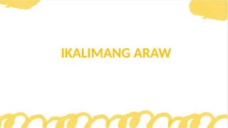 IKALIMANG ARAW
 