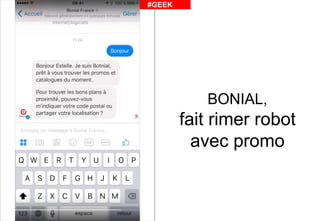 BONIAL,
fait rimer robot
avec promo
#GEEK
 