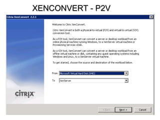 XENCONVERT - P2V




           
 