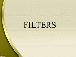FILTERS
 
