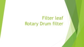 Filter leaf
Rotary Drum filter
 