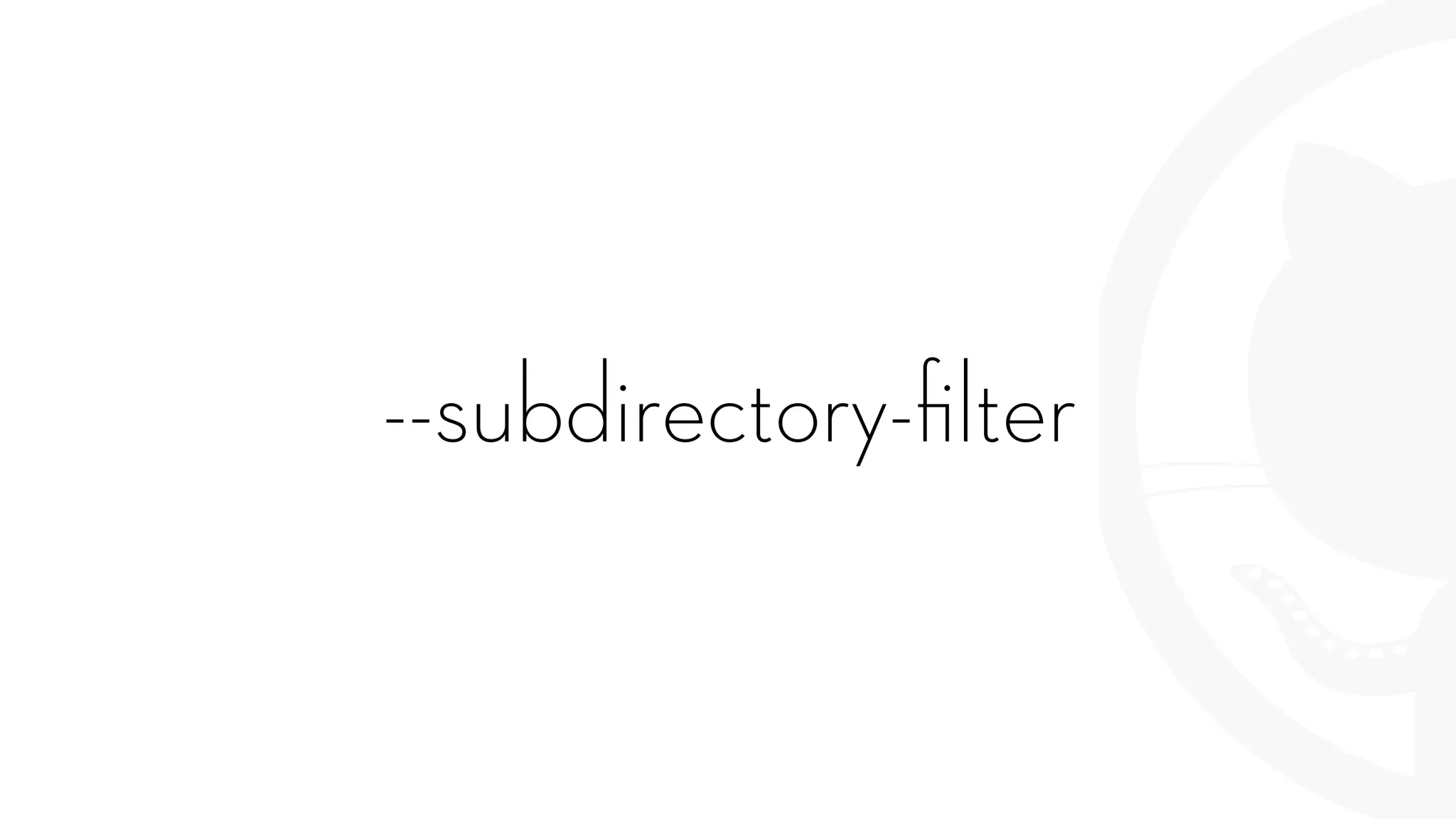 --subdirectory-ﬁlter
 