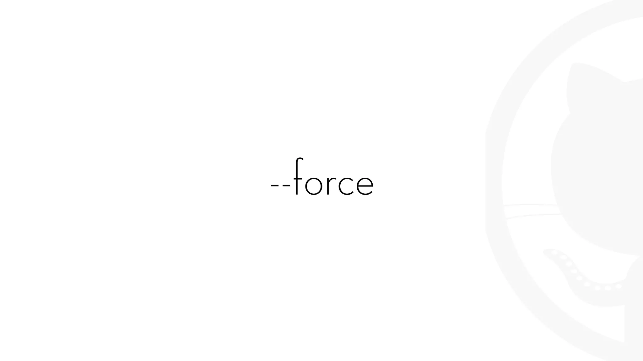 --force
 