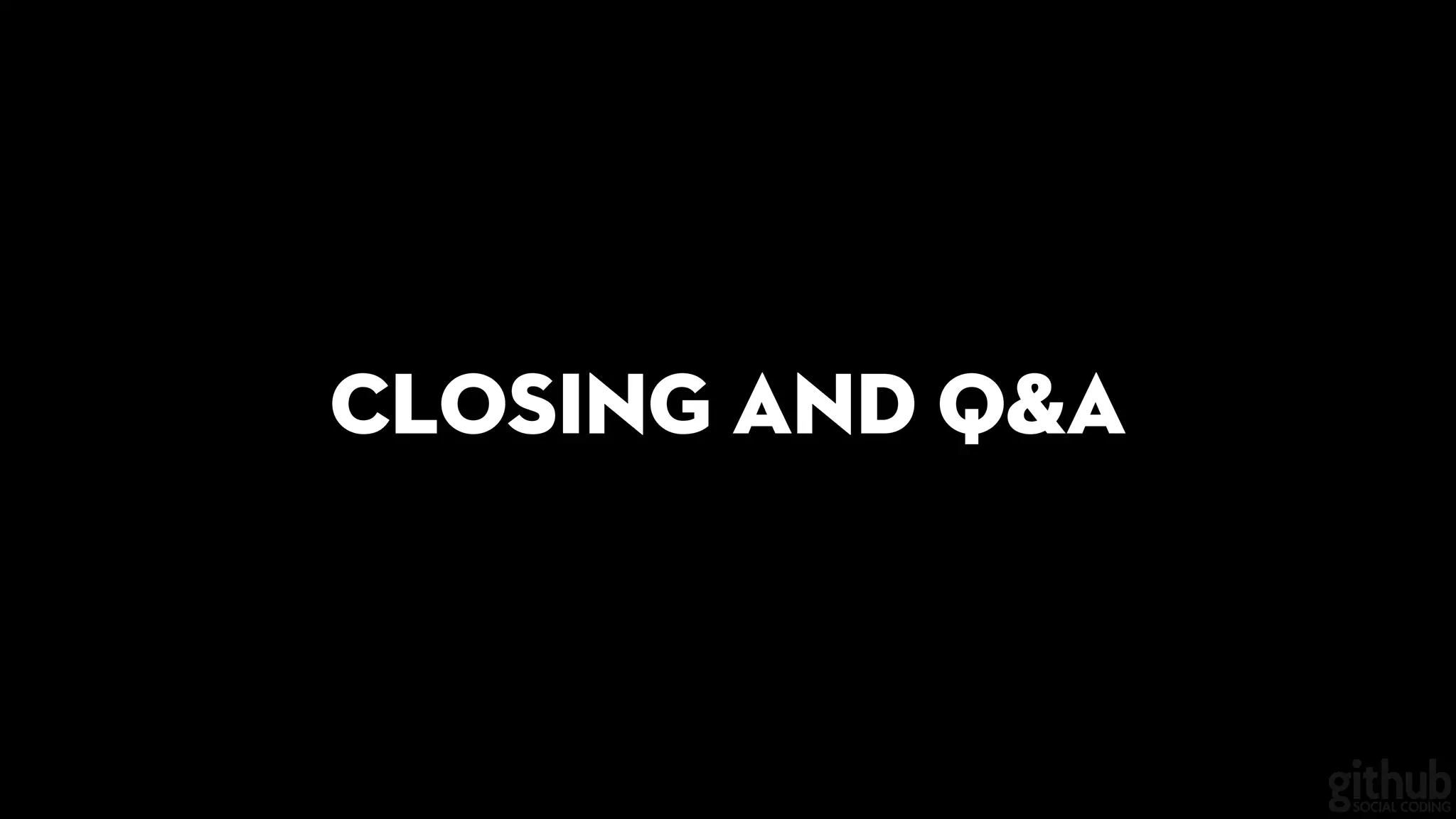 Closing and Q&A
 