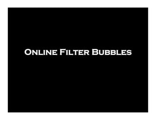 Online Filter Bubbles
 