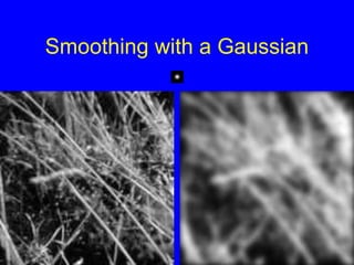 Smoothing with a Gaussian
 