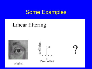 Some Examples
 