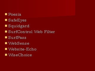 Poesia SafeEyes Squidgard SurfControl Web Filter SurfPass WebSense Website-Echo WiseChoice 