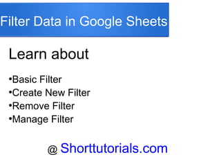 Data Filtering In Spreadsheets Filtering data in google spreadsheets - Short tutorials | PPT