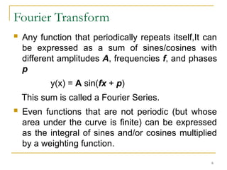 Filtering in the Frequency Domain and fourier transform application | PPTX