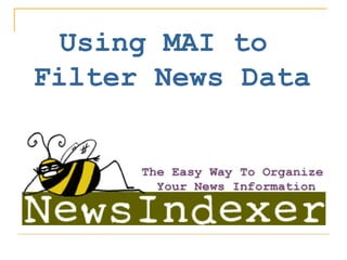 Using MAI to
Filter News Data
 