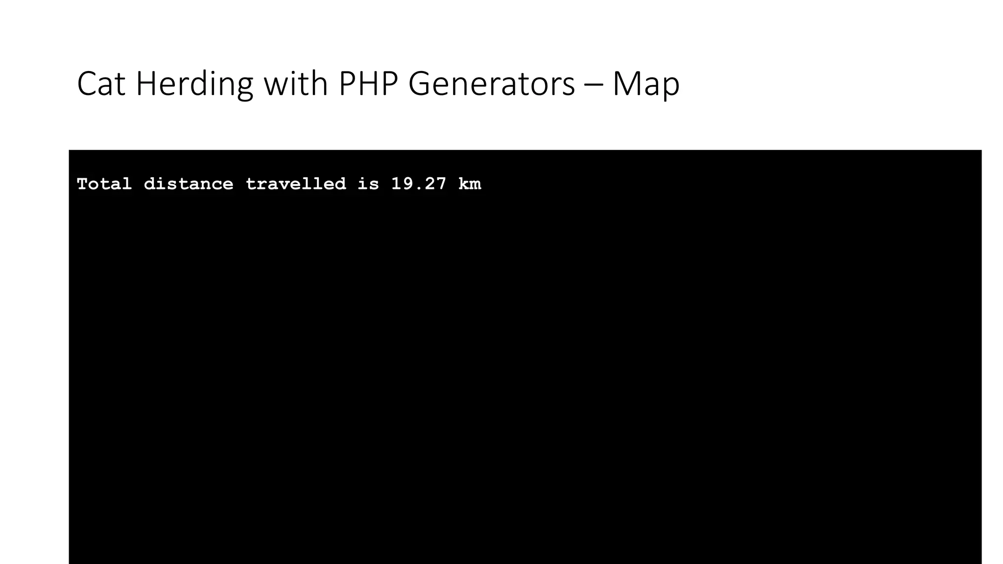 Cat Herding with PHP Generators &ndash; Map
Total distance travelled is 19.27 km
 