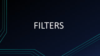FILTERS
 