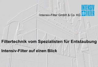 Intensiv-Filter GmbH & Co. KG




Filtertechnik vom Spezialisten für Entstaubung

Intensiv-Filter auf einen Blick
 