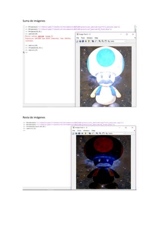 Suma de imágenes
Resta de imágenes
 