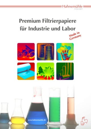 Premium Filtrierpapiere
für Industrie und Labor
                             in
                         ade any
                        M m
                        Ger




   www.hahnemuehle.de
 