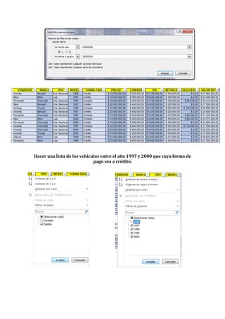 Hacer una lista de los vehículos entre el año 1997 y 2000 que cuya forma de
pago sea a crédito.
 