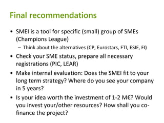 SME Instrument: experiences from the 1st call