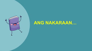 ANG NAKARAAN…
 