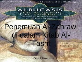 Penemuan Al-Zahrawi di dalam Kitab Al-Tasrif 