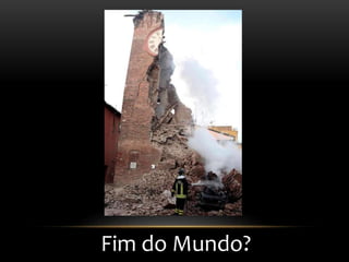 Fim do Mundo?
 