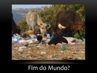 Fim do Mundo?
 