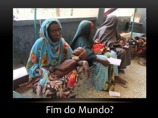 Fim do Mundo?
 