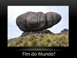 Fim do Mundo?
 