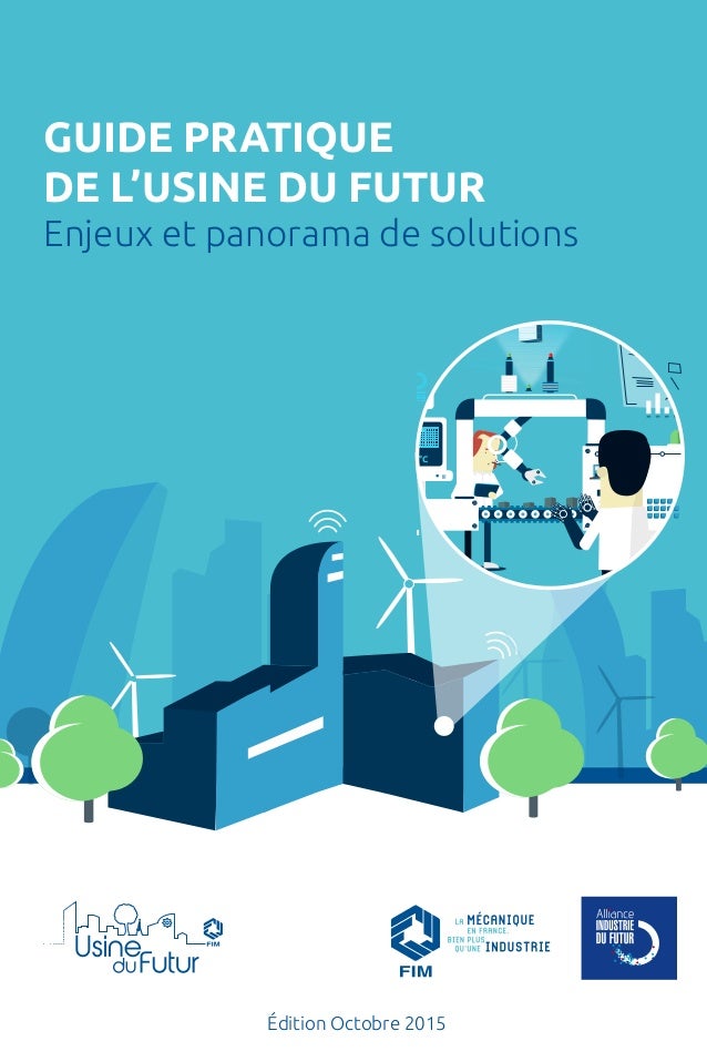 Guide pratique de l'usine du futur : enjeux et panorama de solutions