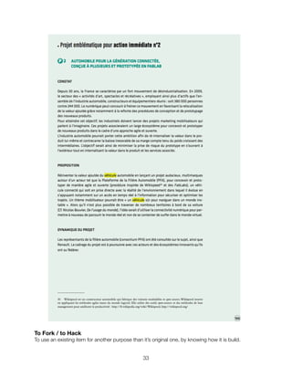 To Fork / to Hack
To use an existing item for another purpose than it’s original one, by knowing how it is build.
"33
 