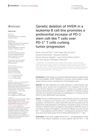 Genetic deletion of HVEM in a
leukemia B cell line promotes a
preferential increase of PD-1-
stem cell-like T cells over
PD-1+
T cells curbing
tumor progression
Maria-Luisa del Rio1
*†
, Carla Yago-Diez de Juan1
,
Giovanna Roncador2
, Eduardo Caleiras3
,
Ramón Álvarez-Esteban4
, José Antonio Pérez-Simón5
and Jose-Ignacio Rodriguez-Barbosa1
*†
1
Transplantation Immunobiology and Immunotherapy Section, Institute of Molecular Biology,
University of Leon, Leon, Spain, 2
Monoclonal Antibodies Unit, National Center for Cancer Research
(CNIO), Madrid, Spain, 3
Histopathology Core Unit, National Center for Cancer Research (CNIO),
Madrid, Spain, 4
Section of Statistics and Operational Research, Department of Economy and Statistics,
University of Leon, Leon, Spain, 5
Department of Hematology, University Hospital Virgen del Rocio /
Institute of Biomedicine (IBIS / CSIC), Sevilla, Spain
Introduction: A high frequency of mutations affecting the gene encoding Herpes
Virus Entry Mediator (HVEM, TNFRSF14) is a common clinical ﬁnding in a wide
variety of human tumors, including those of hematological origin.
Methods: We have addressed how HVEM expression on A20 leukemia cells
inﬂuences tumor survival and its involvement in the modulation of the anti-
tumor immune responses in a parental into F1 mouse tumor model of hybrid
resistance by knocking-out HVEM expression. HVEM WT or HVEM KO leukemia
cells were then injected intravenously into semiallogeneic F1 recipients and the
extent of tumor dissemination was evaluated.
Results: The loss of HVEM expression on A20 leukemia cells led to a signiﬁcant
increase of lymphoid and myeloid tumor cell inﬁltration curbing tumor
progression. NK cells and to a lesser extent NKT cells and monocytes were the
predominant innate populations contributing to the global increase of immune
inﬁltrates in HVEM KO tumors compared to that present in HVEM KO tumors. In
the overall increase of the adaptive T cell immune inﬁltrates, the stem cell-like
PD-1-
T cells progenitors and the effector T cell populations derived from them
were more prominently present than terminally differentiated PD-1+
T cells.
Conclusions: These results suggest that the PD-1-
T cell subpopulation is likely
to be a more relevant contributor to tumor rejection than the PD-1+
T cell
Frontiers in Immunology frontiersin.org
01
OPEN ACCESS
EDITED BY
Daniel Olive,
Faculté de Médecine, Aix Marseille
Université, France
REVIEWED BY
Nicolas Aubert,
INSERM U1135 Centre d'Immunologie et
de Maladies Infectieuses, France
Luca Lo Nigro,
Azienda Ospedaliero Universitaria
Policlinico - San Marco, Italy
*CORRESPONDENCE
Jose-Ignacio Rodriguez-Barbosa
ignacio.barbosa@unileon.es
Maria-Luisa del Rio- Gonzalez
m.delrio@unileon.es
†
These authors have contributed
equally to this work and share
senior authorship
SPECIALTY SECTION
This article was submitted to
Cancer Immunity
and Immunotherapy,
a section of the journal
Frontiers in Immunology
RECEIVED 02 December 2022
ACCEPTED 13 March 2023
PUBLISHED 23 March 2023
CITATION
del Rio M-L, de Juan CY-D, Roncador G,
Caleiras E, Álvarez-Esteban R,
Pérez-Simón JA and Rodriguez-Barbosa J-I
(2023) Genetic deletion of HVEM in a
leukemia B cell line promotes a preferential
increase of PD-1-
stem cell-like
T cells over PD-1+
T cells curbing
tumor progression.
Front. Immunol. 14:1113858.
doi: 10.3389/fimmu.2023.1113858
COPYRIGHT
© 2023 del Rio, de Juan, Roncador, Caleiras,
Álvarez-Esteban, Pérez-Simón and
Rodriguez-Barbosa. This is an open-access
article distributed under the terms of the
Creative Commons Attribution License
(CC BY). The use, distribution or
reproduction in other forums is permitted,
provided the original author(s) and the
copyright owner(s) are credited and that
the original publication in this journal is
cited, in accordance with accepted
academic practice. No use, distribution or
reproduction is permitted which does not
comply with these terms.
TYPE Original Research
PUBLISHED 23 March 2023
DOI 10.3389/fimmu.2023.1113858
 