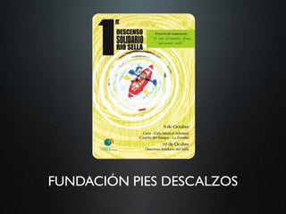 FUNDACIÓN PIES DESCALZOS
 