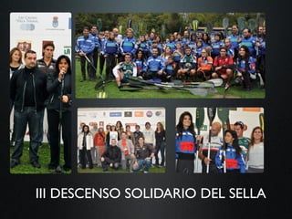 III DESCENSO SOLIDARIO DEL SELLA
 