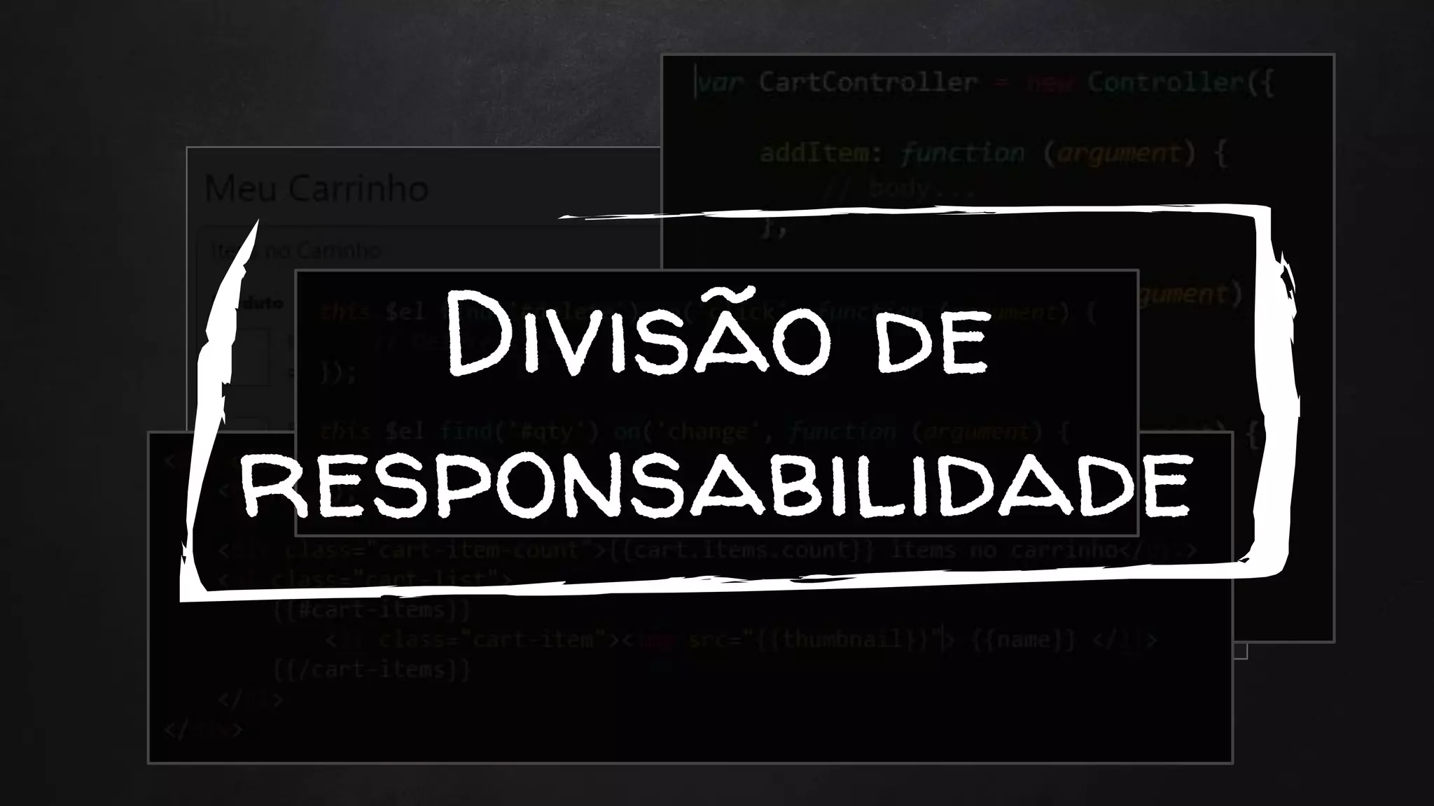 Divisão de
responsabilidade
 