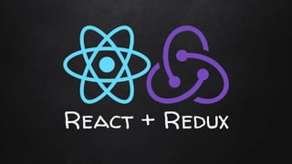 React + Redux
 