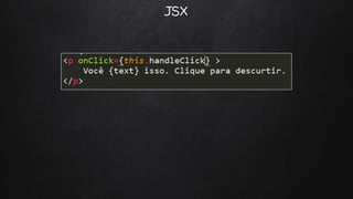 JSX
 